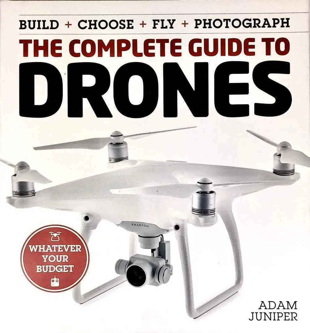 The Complete Guide To Drones: Whatever Your Budget